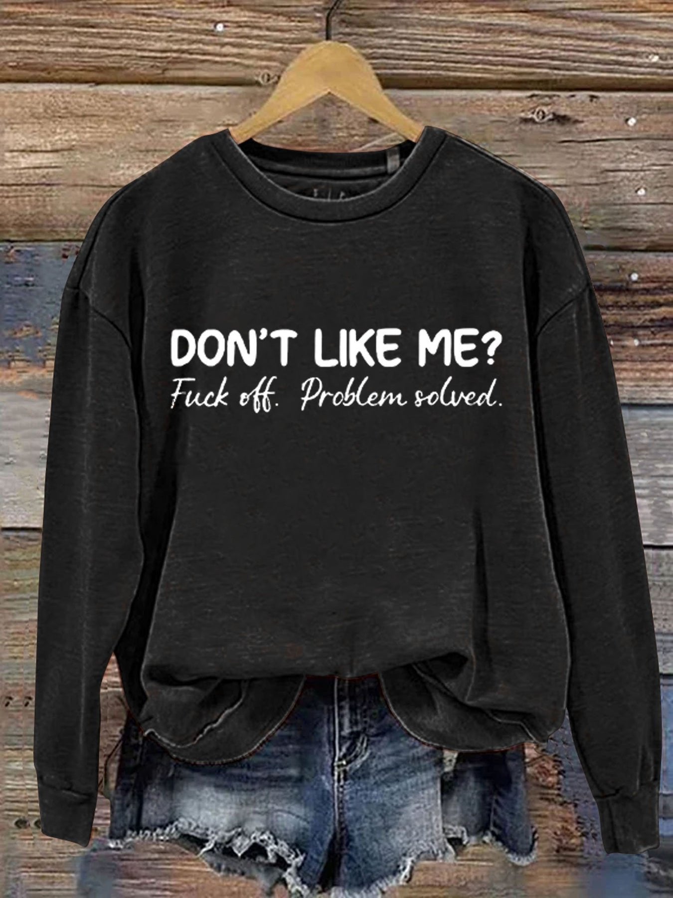 Don't Like Me Fuck Off Problem Solved MDD GAD Be Kind Mental Health Month NSPW Sweatshirt