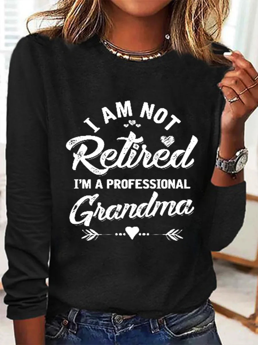 Funny I'm Not Retired I'm A Professional Grandma Crew Neck Casual Regular Fit Long Sleeve Shirt