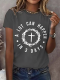 Women's A Lot Can Happen In 3 Days Print T-Shirt
