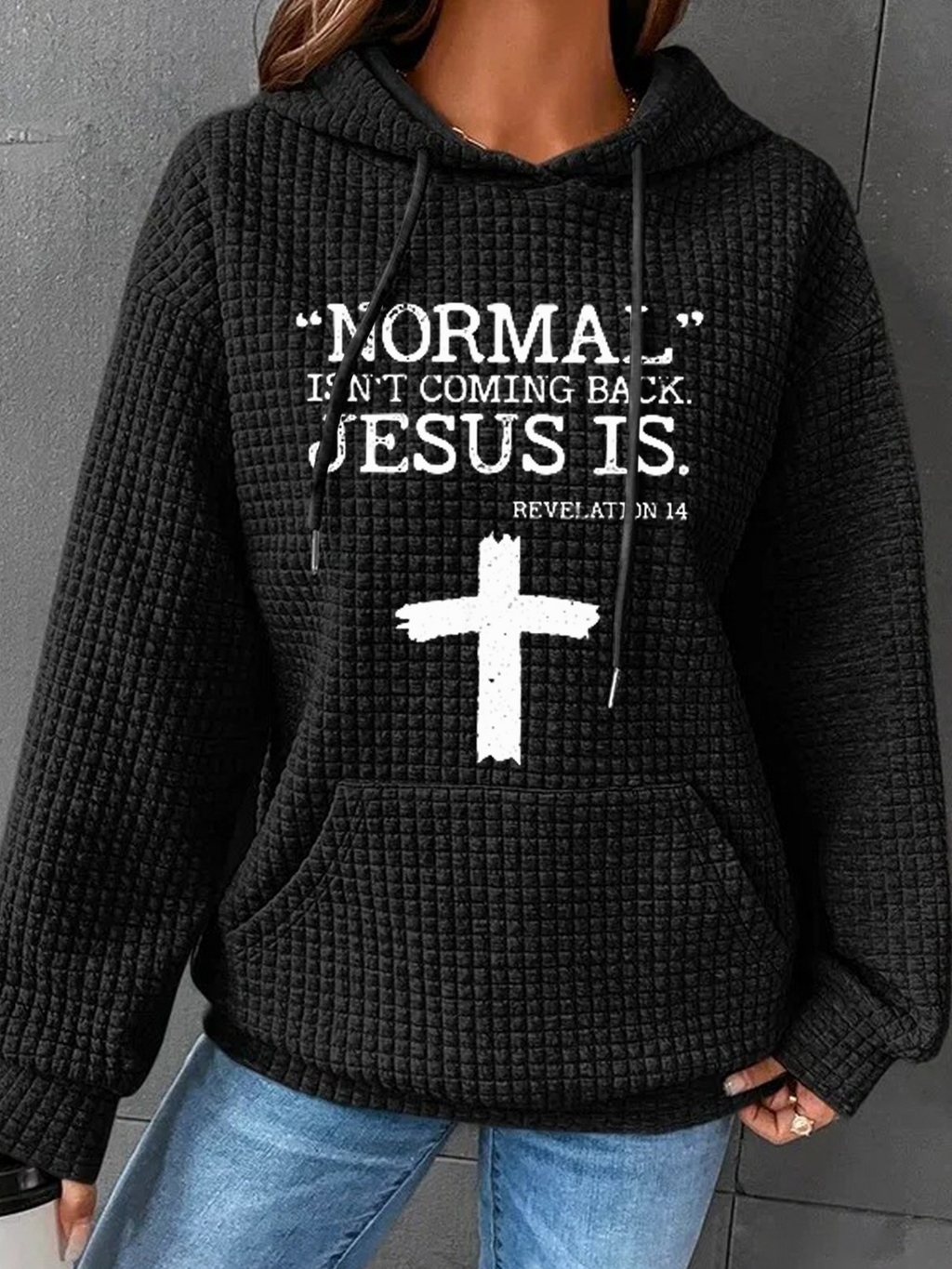 Normal Isn’t Coming Back Jesus Is Revelation 14 Hoodie Loose Casual Hoodie