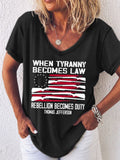 When Tyranny Becomes Law Rebellion Becomes Duty Women's Casual T-shirt