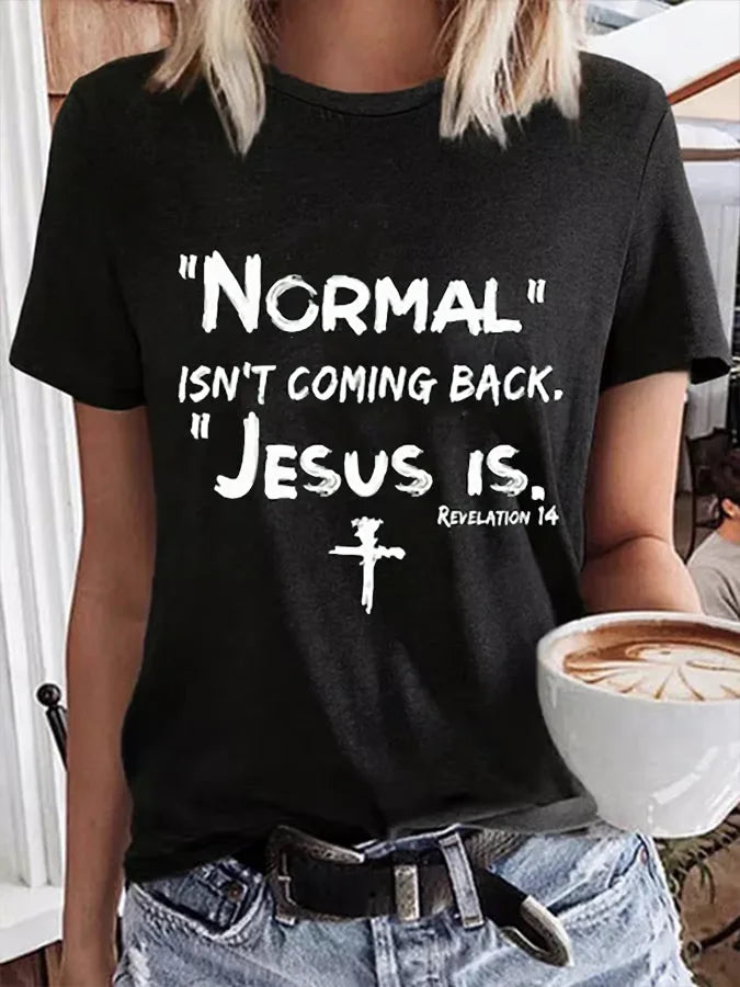 Women's NORMAL ISN'T COMING BACK JESUS IS cross print T-shirt