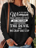 Womens I’m The Kind Of Woman That When My Feet Hit The Floor Each Morning The Devil Says Top